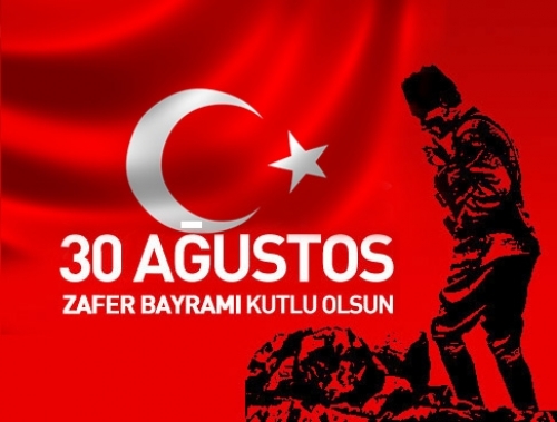 30 AĞUSTOS ZAFER BAYRAMINIZ KUTLU OLSUN