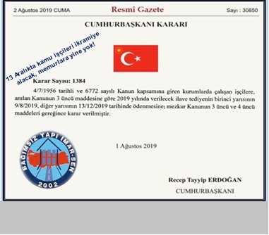 İŞÇİLER 13 ARALIKTA SON İKRAMİYELERİNİ ALACAK, MEMURLARA YİNE