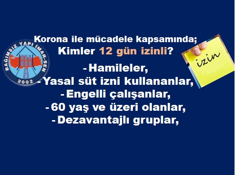 KORONA VİRÜSÜ İLE MÜCADELE KAPSAMINDA KİMLER 12 GÜN İZİNLİ