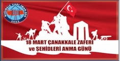 18 MART ÇANAKKALE ZAFERİNİN 108. YILDÖNÜMÜNÜ KUTLUYORUZ