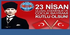 23 NİSAN ULUSAL EGEMENLİK VE ÇOCUK BAYRAMIMIZ KUTLU OLSUN